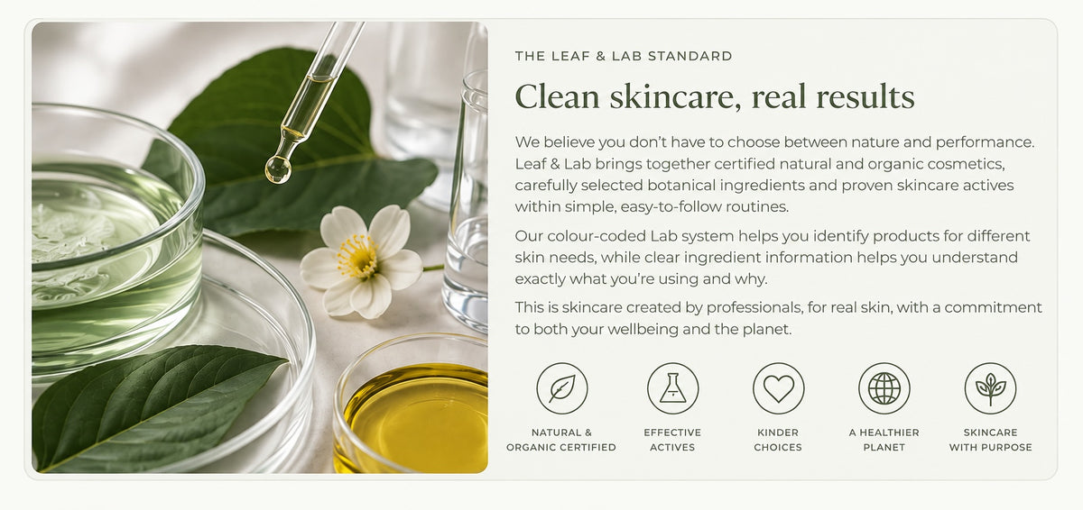 The Leaf & Lab standard - clean skincare, real results